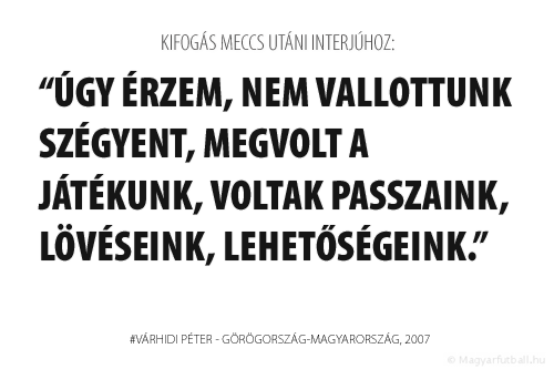Úgy érzem, nem vallottunk szégyent, megvolt a játékunk, voltak passzaink, lövéseink, lehetőségeink.