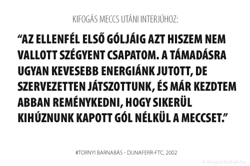 A Ferencváros első góljáig azt hiszem nem vallott szégyent csapatom. A támadásra ugyan kevesebb energiánk jutott, de szervezetten játszottunk, és már kezdtem abban reménykedni, hogy sikerül kihúznunk kapott gól nélkül a meccset.