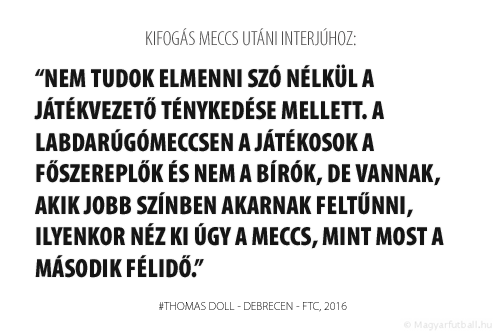 Nem tudok elmenni szó nélkül a játékvezető ténykedése mellett. A labdarúgómeccsen a játékosok a főszereplők és nem a bírók, de vannak, akik jobb színben akarnak feltűnni, ilyenkor néz ki úgy a meccs, mint most a második félidő.