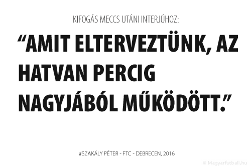 Amit elterveztünk, az hatvan percig nagyjából működött.