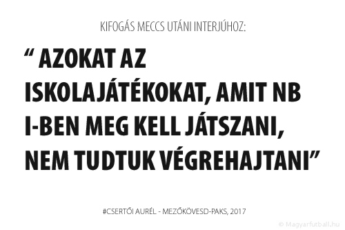 Azokat az iskolajátékokat, amit NB I-ben meg kell játszani, nem tudtuk végrehajtani.