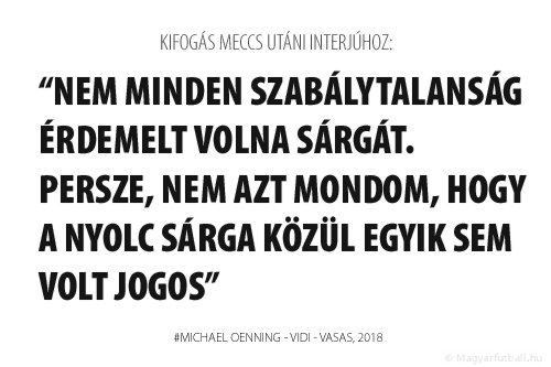 Nem minden szabálytalanság érdemelt volna sárgát. Persze, nem azt mondom, hogy a nyolc sárga közül egyik sem volt jogos.