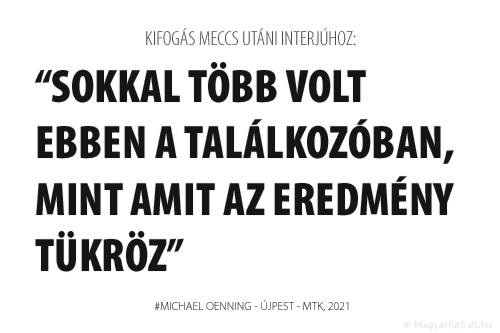 Sokkal több volt ebben a találkozóban, mint amit az eredmény tükröz.