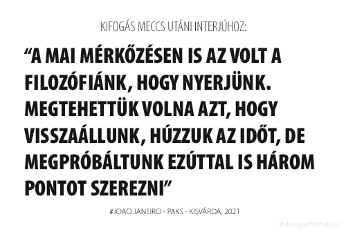 A mai mérkőzésen is az volt a filozófiánk, hogy nyerjünk. Megtehettük volna azt, hogy visszaállunk, húzzuk az időt, de megpróbáltunk ezúttal is három pontot szerezni.