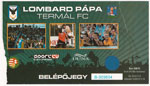 belépőjegy: Lombard Pápa Termál FC - Zalaegerszegi TE FC (Ligakupa)