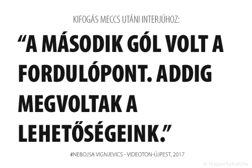 A második gól volt a fordulópont. Addig megvoltak a lehetőségeink