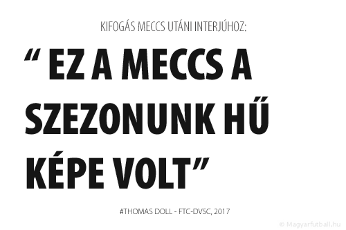 Ez a meccs a szezonunk hű képe volt.
