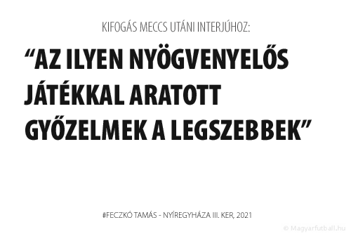 Az ilyen nyögvenyelős játékkal aratott győzelmek a legszebbek.